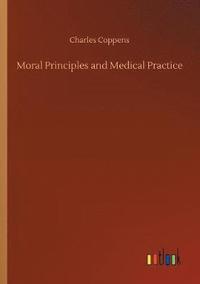 bokomslag Moral Principles and Medical Practice