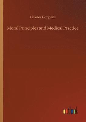Moral Principles and Medical Practice
