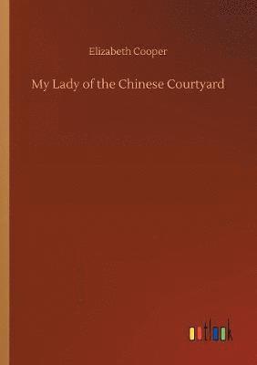 My Lady of the Chinese Courtyard