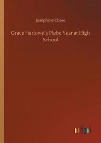 bokomslag Grace Harlowes Plebe Year at High School