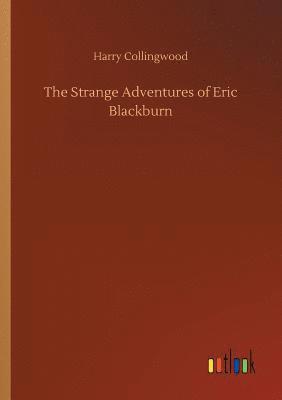 bokomslag The Strange Adventures of Eric Blackburn