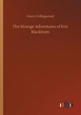 Strange Adventures of Eric Blackburn
