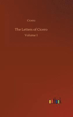 The Letters of Cicero 1