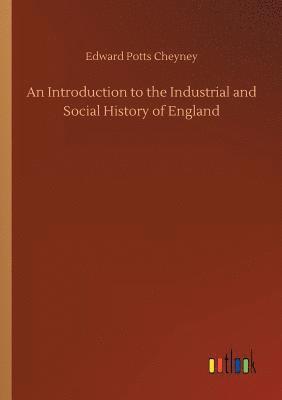 bokomslag An Introduction to the Industrial and Social History of England