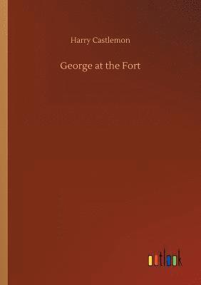 George at the Fort
