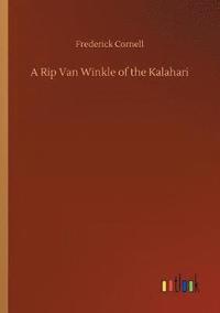 bokomslag A Rip Van Winkle of the Kalahari