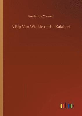 bokomslag A Rip Van Winkle of the Kalahari