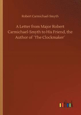 bokomslag A Letter from Major Robert Carmichael-Smyth to His Friend, the Author of The Clockmaker