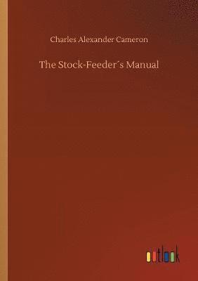 bokomslag The Stock-Feeders Manual