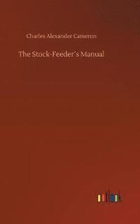 bokomslag The Stock-Feeders Manual