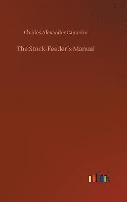 The Stock-Feeders Manual 1