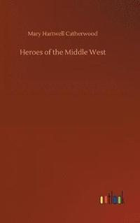 bokomslag Heroes of the Middle West