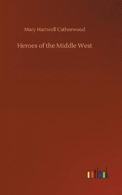 bokomslag Heroes of the Middle West