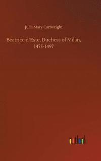 bokomslag Beatrice dEste, Duchess of Milan, 1475-1497