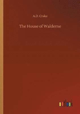 The House of Walderne 1