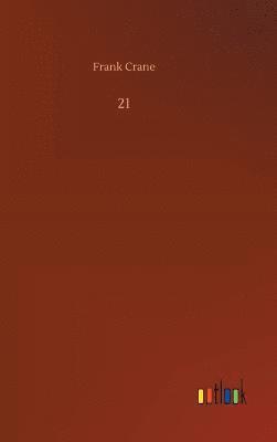 Frank Crane - 21, Inbunden