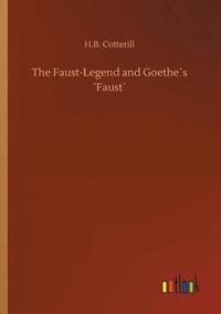 bokomslag The Faust-Legend and Goethes Faust