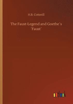 bokomslag The Faust-Legend and Goethes Faust