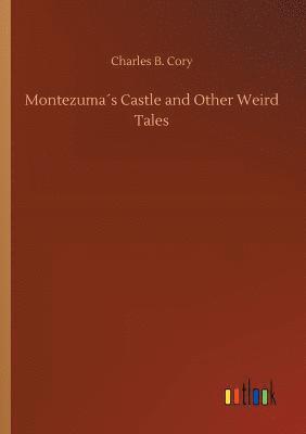 Montezuma´s Castle and Other Weird Tales