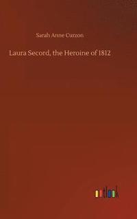 bokomslag Laura Secord, the Heroine of 1812