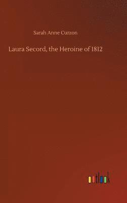 bokomslag Laura Secord, the Heroine of 1812