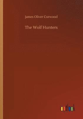 bokomslag The Wolf Hunters