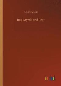 bokomslag Bog-Myrtle and Peat