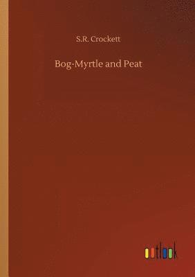 bokomslag Bog-Myrtle and Peat