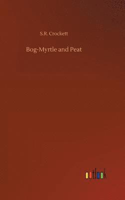 bokomslag Bog-Myrtle and Peat