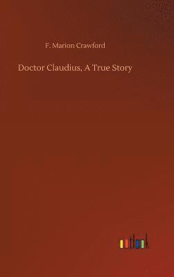 bokomslag Doctor Claudius, A True Story