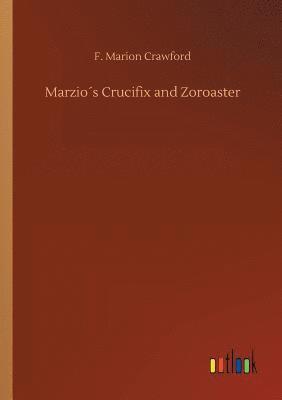 bokomslag Marzio¿s Crucifix and Zoroaster