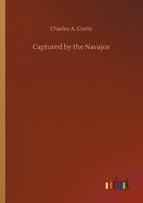 Captured by the Navajos 1