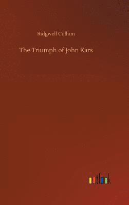 bokomslag The Triumph of John Kars