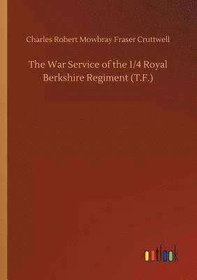 bokomslag The War Service of the 1/4 Royal Berkshire Regiment (T.F.)