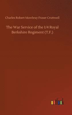 bokomslag The War Service of the 1/4 Royal Berkshire Regiment (T.F.)