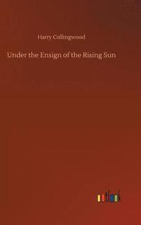 bokomslag Under the Ensign of the Rising Sun