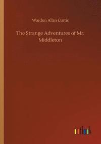 bokomslag The Strange Adventures of Mr. Middleton