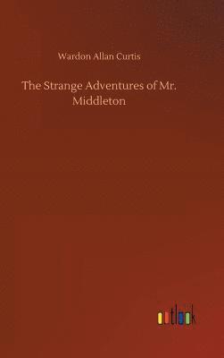 bokomslag The Strange Adventures of Mr. Middleton