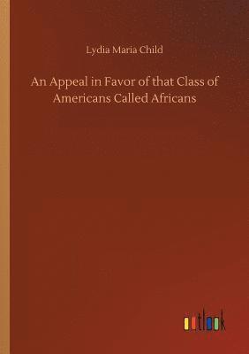 bokomslag An Appeal in Favor of that Class of Americans Called Africans