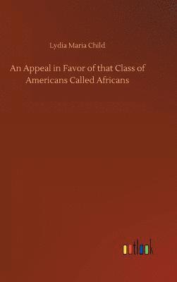 bokomslag An Appeal in Favor of that Class of Americans Called Africans