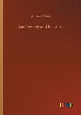 bokomslag Rambles beyond Railways