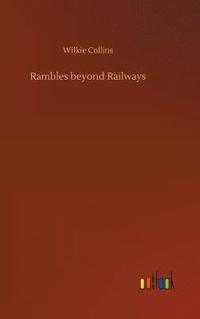 bokomslag Rambles beyond Railways