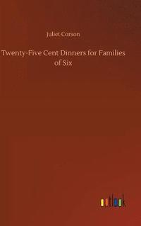 bokomslag Twenty-Five Cent Dinners for Families of Six