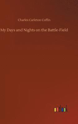 My Days and Nights on the Battle-Field 1