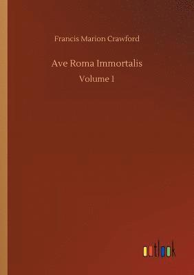 Ave Roma Immortalis 1