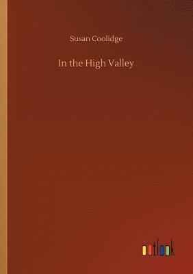 Susan Coolidge - In the High Valley, Häftad