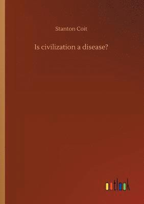 Is civilization a disease?
