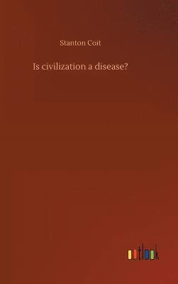 Is civilization a disease?