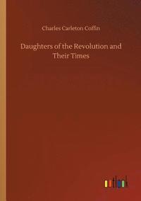 bokomslag Daughters of the Revolution and Their Times