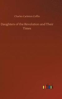 bokomslag Daughters of the Revolution and Their Times